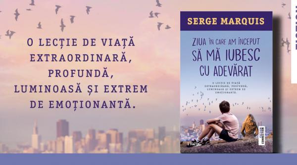 ziua in care am inceput sa ma iubesc cu adevarat de serge marquis