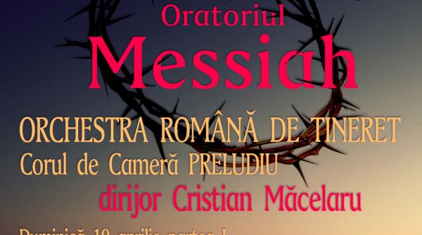 messiah de handel cu orchestra romana de tineret si cristian macelaru online in prima si a doua zi de pasti