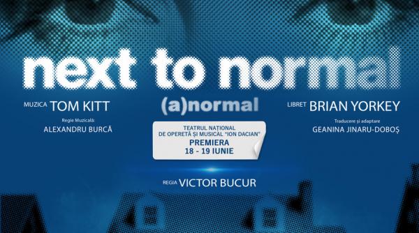 premiera nationala a musicalului next to normal a normal pe 18 si pe 19 iunie la teatrul national de opereta si musical ion dacian
