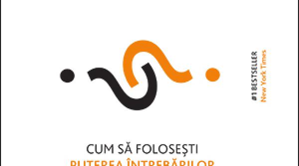 nu strica sa intrebi o pledoarie in favoarea artei persuasiunii si a modului cum o putem folosi in viata de zi cu zi