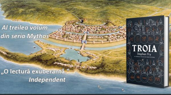 troia de stephen fry pasiuni uriase se confrunta cu idealuri inalte si viclenii josnice