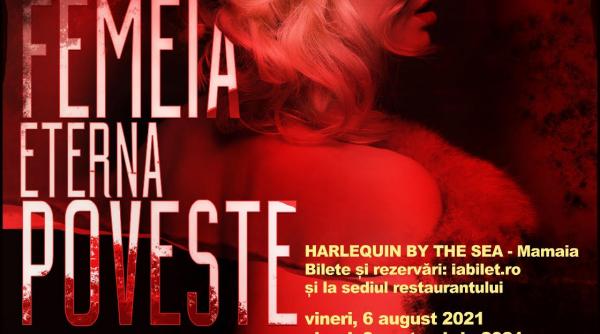 spectacolul femeia eterna poveste se joaca in premiera la mamaia la harlequin by the sea pe 6 august