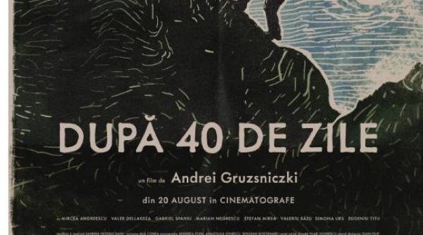 filmul dupa 40 de zile de astazi in cinematografe