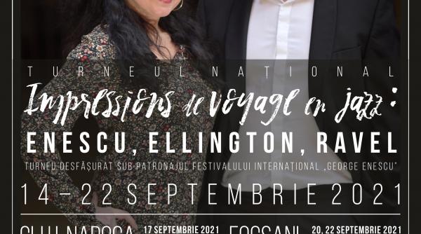 turneul national impressions de voyage en jazz enescu ellington ravel cluj napoca brasov focsani bucuresti turneu desfasurat sub patronajul festivalului international george enescu