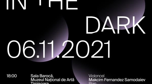 unseen concert in the dark continua cu o noua experienta dedicata persoanelor nevazatoare un recital extraordinar de violoncel si pian gratuit la muzeul national de arta timisoara