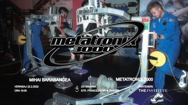 mihai barabancea expune la 2 3 galeria cel mai recent proiect al sau metatronix 3000