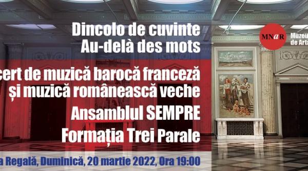dincolo de cuvinte au dela des mots concert ansamblul sempre si formatia trei parale in sufrageria regala