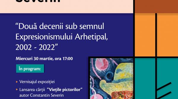 vernisajul expozitiei constantin severin doua decenii sub semnul expresionismului arhetipal 2002 2022