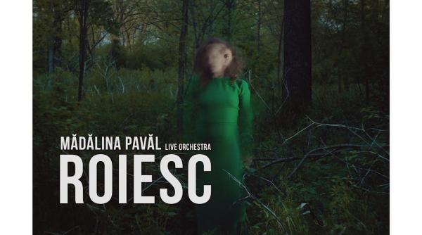 madalina paval live orchestra lanseaza albumul roiesc pe 28 mai la teatrul godot un happening cultural o lansare de album o poveste