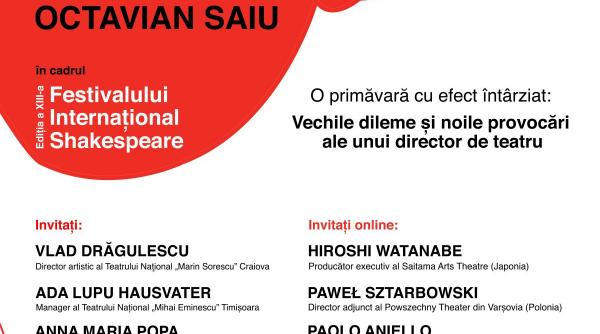 editie speciala a anotimpurilor dialogului despre teatru cu octavian saiu in contextul festivalului international shakespeare de la craiova vechile dileme si noile provocari ale unui director de teatru