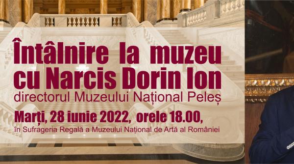 intalnire la muzeu invitat narcis dorin ion directorul muzeului national peles