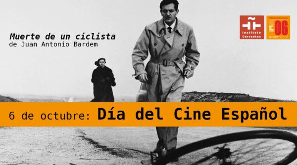 ziua filmului spaniol la institutul cervantes proiectia filmului moartea unui biciclist in regia lui regia juan antonio bardem recompensat cu premiul criticii la festivalul de film de la cannes din 1955