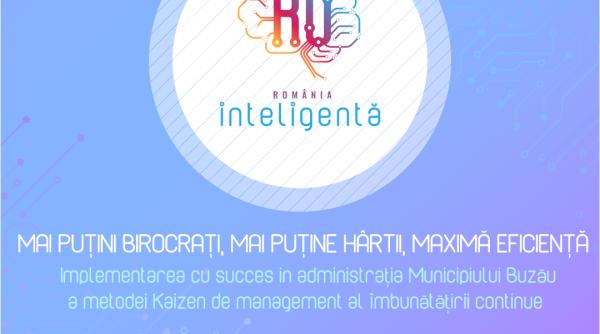 conferinta nationala romania inteligenta mai putini birocrati mai putine hartii maxima eficienta implementarea cu succes in administratia municipiului buzau a metodei kaizen de management al imbunatatirii continue