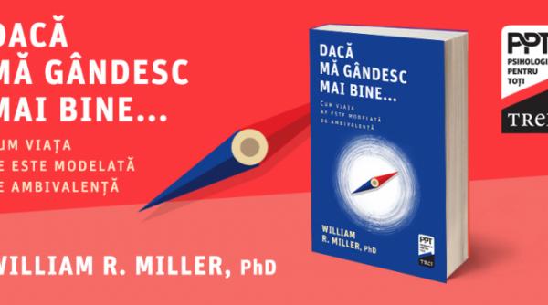 daca ma gandesc mai bine cum viata ne este modelata de ambivalenta william r miller