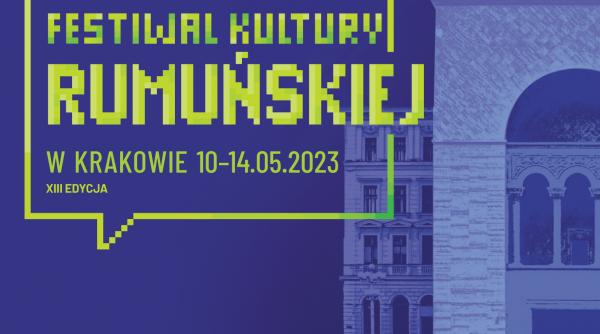 festivalul culturii romane de la cracovia editia a xiii a