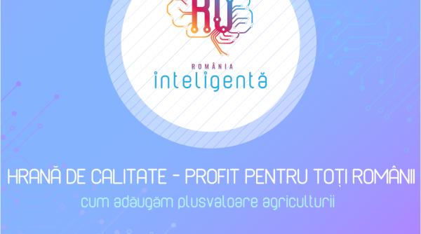 conferinta nationala romania inteligenta hrana de calitate profit pentru toti romanii cum adaugam plusvaloare agriculturii