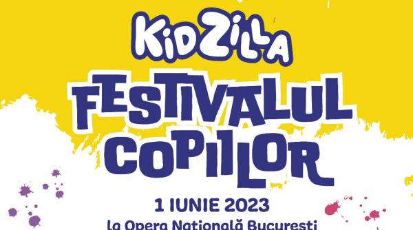 opera nationala bucuresti ziua copilului festivalul kidzilla