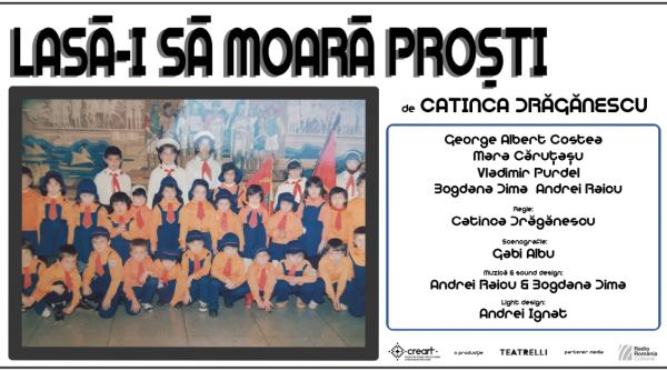 noua premiera teatrelli lasa i sa moara prosti catinca draganescu