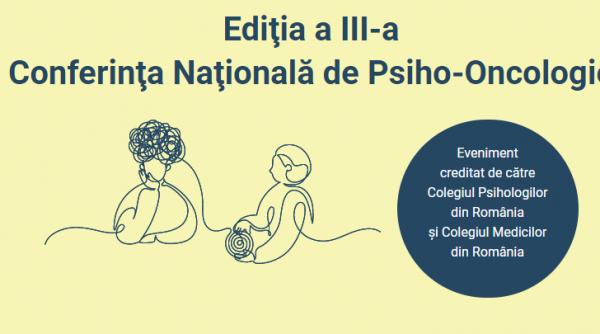 Terapia personalizată a cancerelor: Medici și psihologi de prestigiu, reuniți la Conferința Națională de Psiho-Oncologie