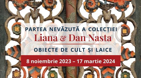 Expoziția „Partea nevăzută a colecției Liana și Dan Nasta: obiecte de cult și laice”