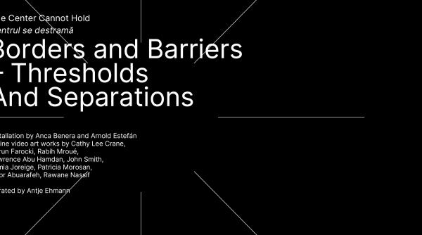 CENTRUL SE DESTRAMĂ: o expoziție în două părți, curatoriată de Antje Ehmann   PATRICIA MOROSAN. (I) REMEMBER EUROPE  &amp; BORDERS AND BARRIERS – THRESHOLDS AND SEPARATIONS