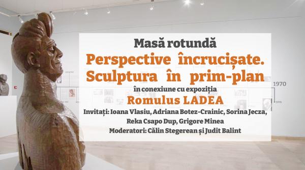 „Întâlnire la muzeu”. Perspective încrucișate. Sculptura în prim-plan. Masă rotundă la parterul Galeriei Naționale