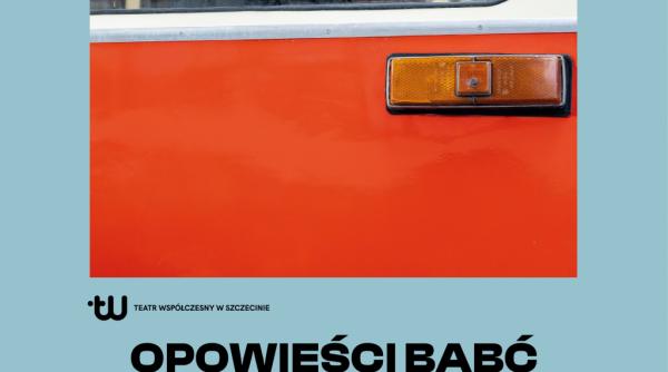 premiera spectacolului povestile bunicilor soptite fiicelor de mamele lor de gianina carbunariu la teatrul contemporan din szczecin