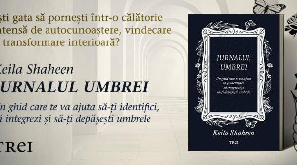 jurnalul umbrei de keila shaheen un ghid care te ajuta sa te confrunti cu partea intunecata a personalitatii