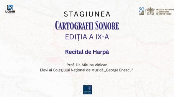 cartografii sonore recital inedit de harpa
