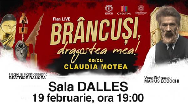 spectacolul multimedia brancusi dragostea mea va avea loc la sala dalles pe 19 februarie