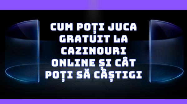p cum poti juca gratuit la cazinouri online si cat poti sa castigi