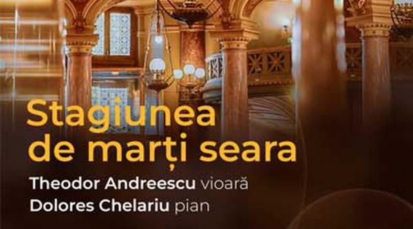 recital cameral violonistul theodor andreescu si pianista dolores chelariu in stagiunea de marti seara