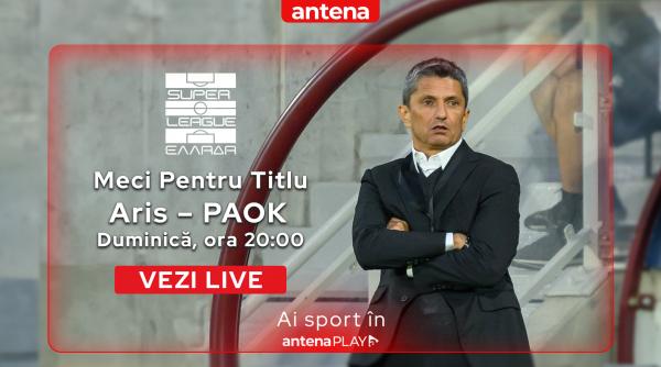 aris paok meciul de titlu al lui razvan lucescu in grecia live in antenaplay