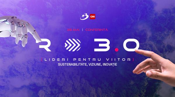Conferința Națională RO 3.0 „Lideri pentru viitor – sustenabilitate, viziune, inovație”