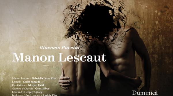 opera din budapesta revine pe scena onb cu manon lescaut semi staged la bucharest opera festival