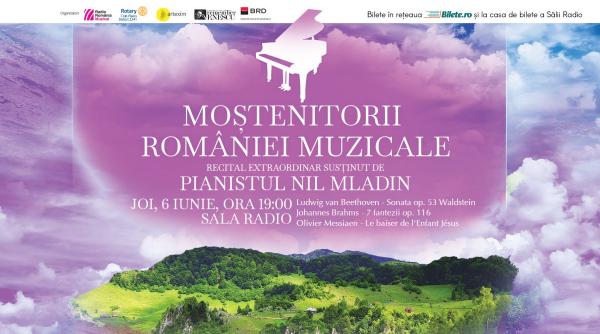 mostenitorii romaniei muzicale recital eveniment sustinut de pianistul nil mladin