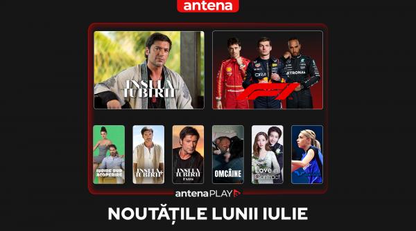 noutatile lunii iulie in antenaplay
