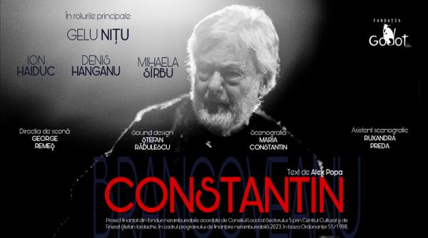 constantin o incursiune teatrala in istorie pe 29 septembrie la teatrul godot