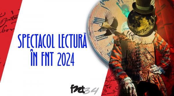 in fnt 2024 spectacole lectura cu piese noi din romania si strainatate