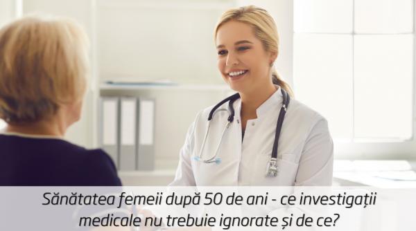 sanatatea femeii dupa 50 de ani ce investigatii medicale nu trebuie ignorate si de ce