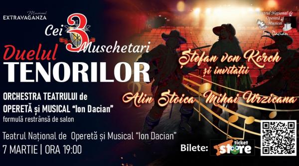 DUELUL TENORILOR – Concert Extraordinar cu Ştefan von Korch, Alin Stoica, Mihai Urzicana şi Orchestra Teatrului Naţional de Operetă şi Musical Ion Dacian, în formulă de salon, pe 7 martie