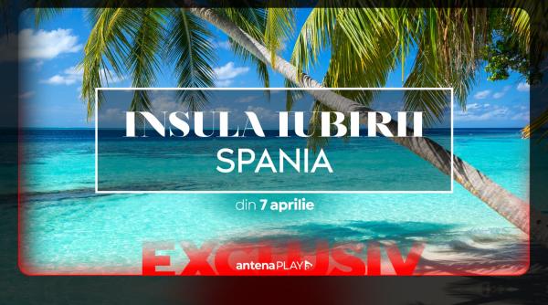 insula iubirii spania fenomen mondial 7 aprilie 2025