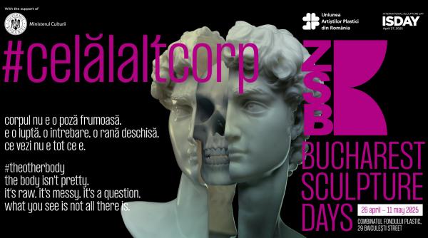 zilele sculpturii bucuresti 2025 ce vezi nu e tot ce e celalaltcorp o expozitie despre corpul reimaginat deconstruit si revendicat