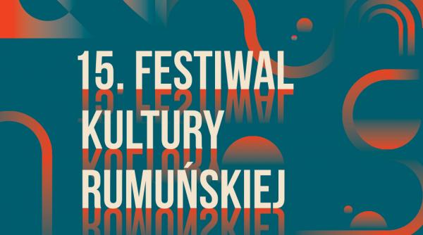 festivalul culturii romane la cracovia a ajuns la cea de a xv a editie