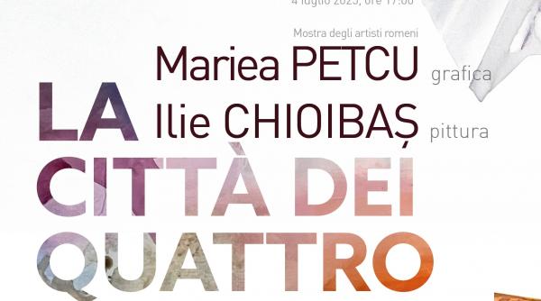 expozitia de arte vizuale la citta dei quattro angoli a artistei mariea petcu chioibas curatoriata de constantin chioibas