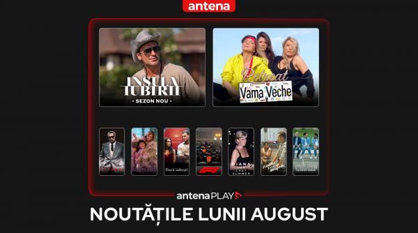 noutatile lunii august in antenaplay