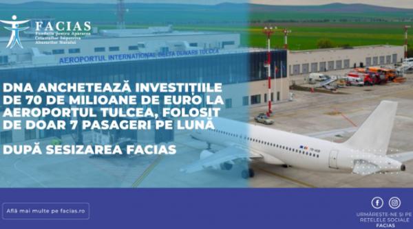 DNA anchetează investițiile de 70 de milioane de euro la Aeroportul Tulcea, folosit de doar 7 pasageri pe lună, după sesizarea FACIAS
