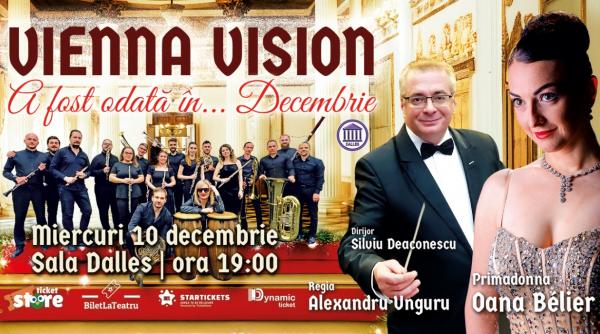 Spectacol-concert: „VIENNA VISION – A fost odată în decembrie” – pe 10 decembrie la Sala Dalles