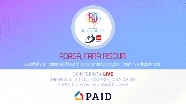Conferința Națională România Inteligentă: „Acasă, fără riscuri - Autoritate și responsabilitate în asigurarea locuințelor împotriva dezastrelor”
