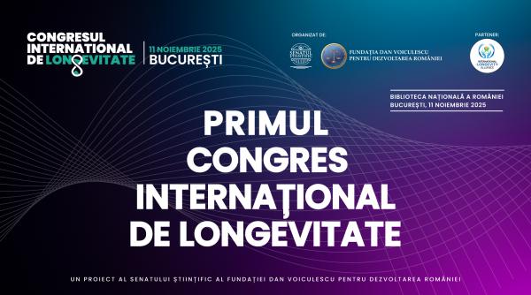 Premieră în România: primul Congres Internațional de Longevitate, organizat de Senatul Științific al Fundației Dan Voiculescu pentru Dezvoltarea României